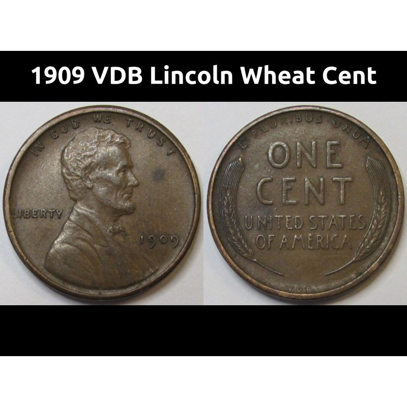 1909 VDB Lincoln Wheat Cent - antique first year of issue famous VDB penny 1909 VDB Lincoln Wheat Cent - antique first year of issue famous VDB penny