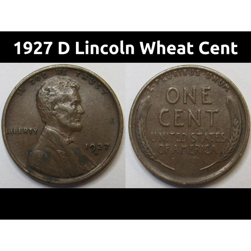 1927 D Lincoln Wheat Cent - antique higher grade Denver mintmark wheat penny 1927 D Lincoln Wheat Cent - antique higher grade Denver mintmark wheat penny