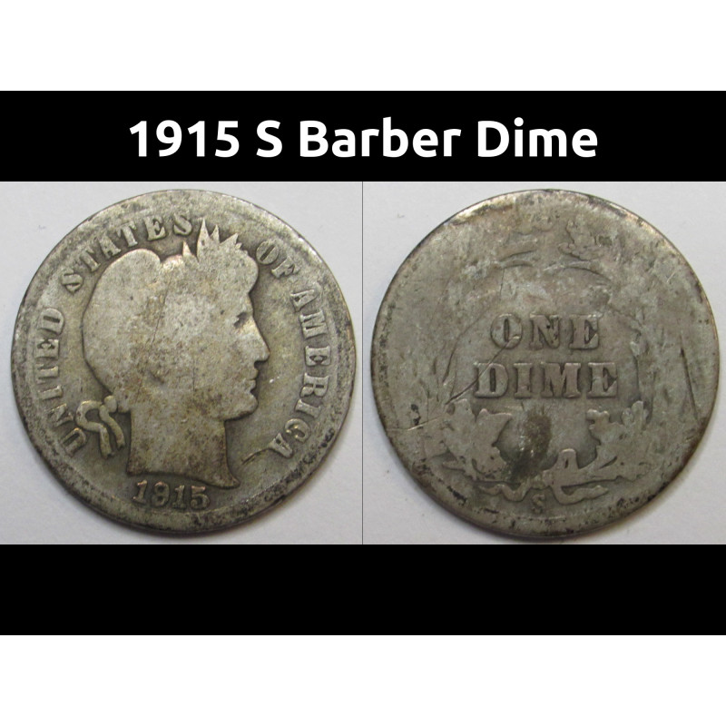 1915 S Barber Dime - antique low mintage San Francisco mintmark silver dime 1915 S Barber Dime - antique low mintage San Francisco mintmark silver dime