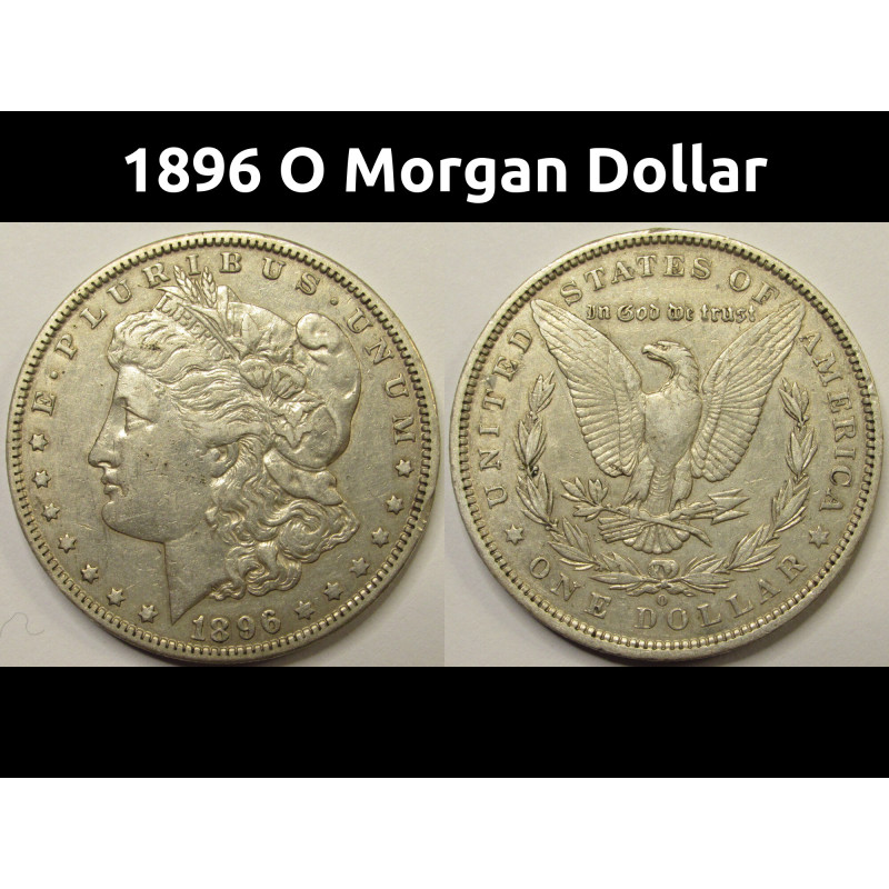 1896 O Morgan Dollar - antique New Orleans mintmark American silver dollar 1896 O Morgan Dollar - antique New Orleans mintmark American silver dollar