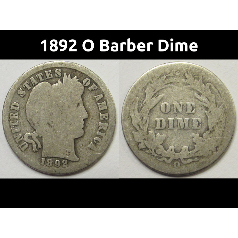 1892 O Barber Dime - antique first year of issue New Orleans mint silver dime