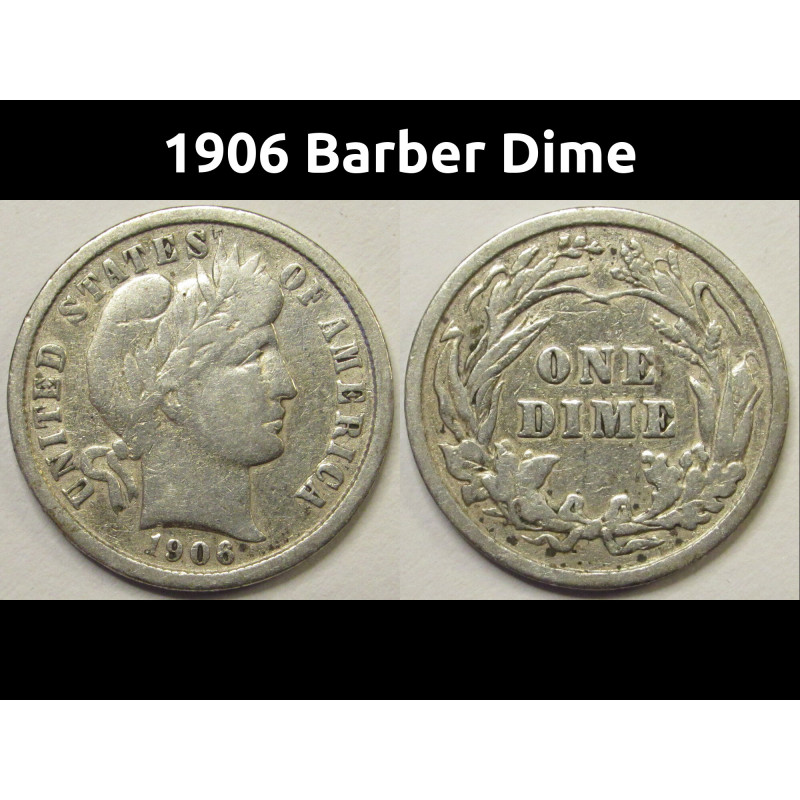 1906 Barber Dime - antique American silver dime