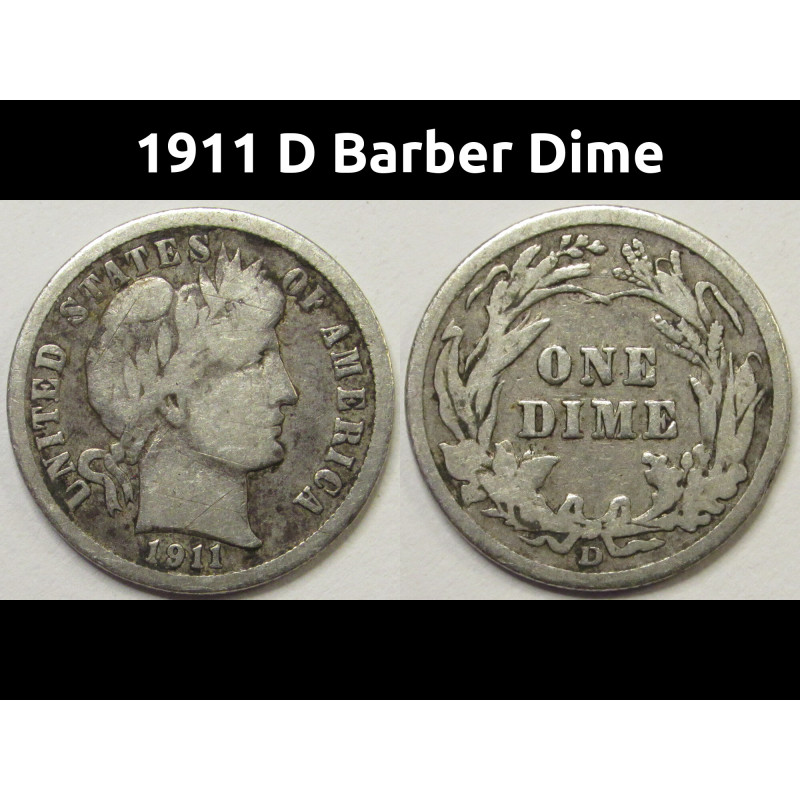 1911 D Barber Dime - antique Denver mintmark American silver dime