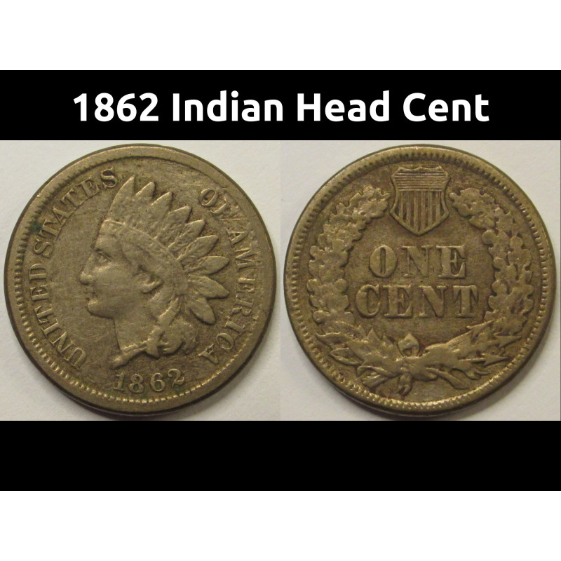 1862 Indian Head Cent - antique better condition Civil War era issue cupronickel penny 1862 Indian Head Cent - antique better condition Civil War era issue cupronickel penny