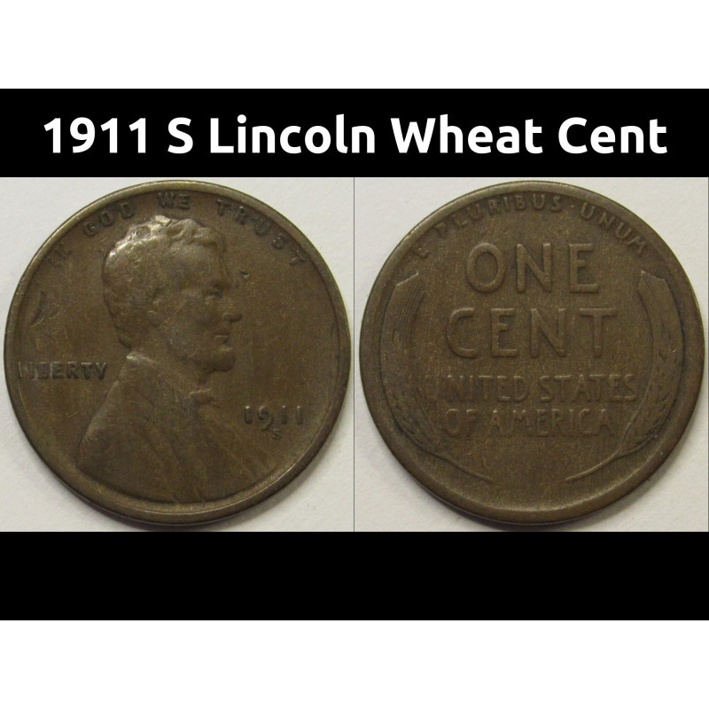 1911 S Lincoln Wheat Cent - antique scarce semi-key date San Francisco mintmark penny 1911 S Lincoln Wheat Cent - antique scarce semi-key date San Francisco mintmark penny