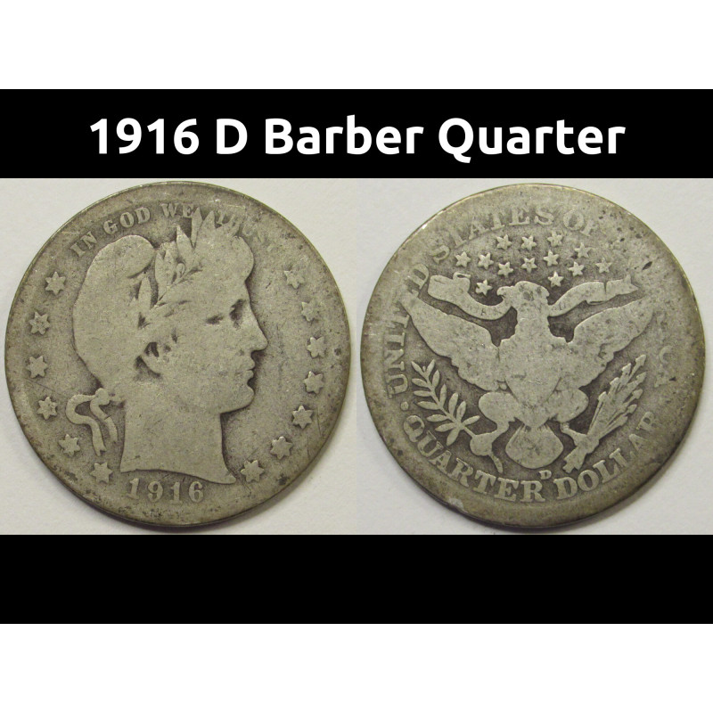 1916 D Barber Quarter - antique final year of issue American silver quarter 1916 D Barber Quarter - antique final year of issue American silver quarter