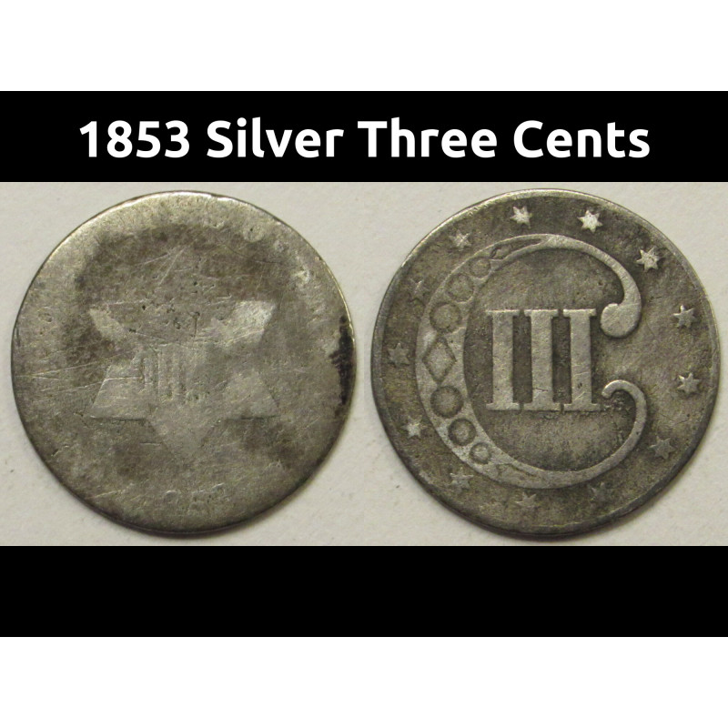 1853 Silver Three Cents - antique small silver odd denomination coin