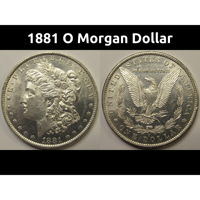 1881 O Morgan Dollar - antique high grade uncirculated American silver dollar 1881 O Morgan Dollar - antique high grade uncirculated American silver dollar