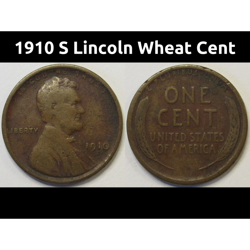 1910 S Lincoln Wheat Cent - antique San Francisco mintmark American wheat penny 1910 S Lincoln Wheat Cent - antique San Francisco mintmark American wheat penny