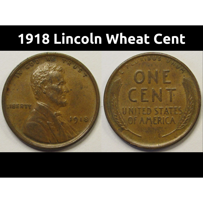 1918 Lincoln Wheat Cent - antique early date uncirculated wheat penny 1918 Lincoln Wheat Cent - antique early date uncirculated wheat penny