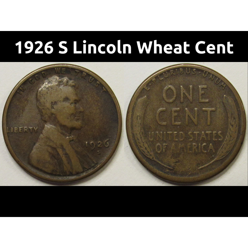 1926 S Lincoln Wheat Cent - antique semi key date S mintmark wheat penny 1926 S Lincoln Wheat Cent - antique semi key date S mintmark wheat penny