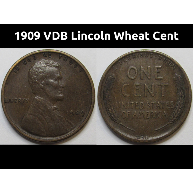 1909 VDB Lincoln Wheat Cent - antique first year of issue American penny coin