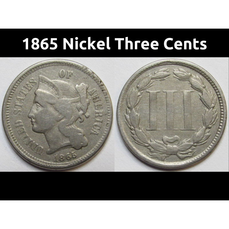 1865 Nickel Three Cents - antique Civil War era issue odd denomination coin