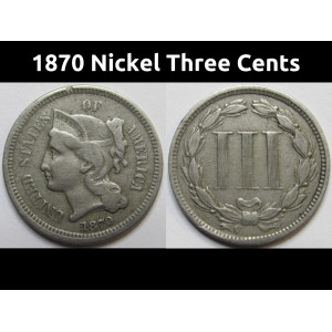 1870 Nickel Three Cents - antique better condition American odd denomination coin