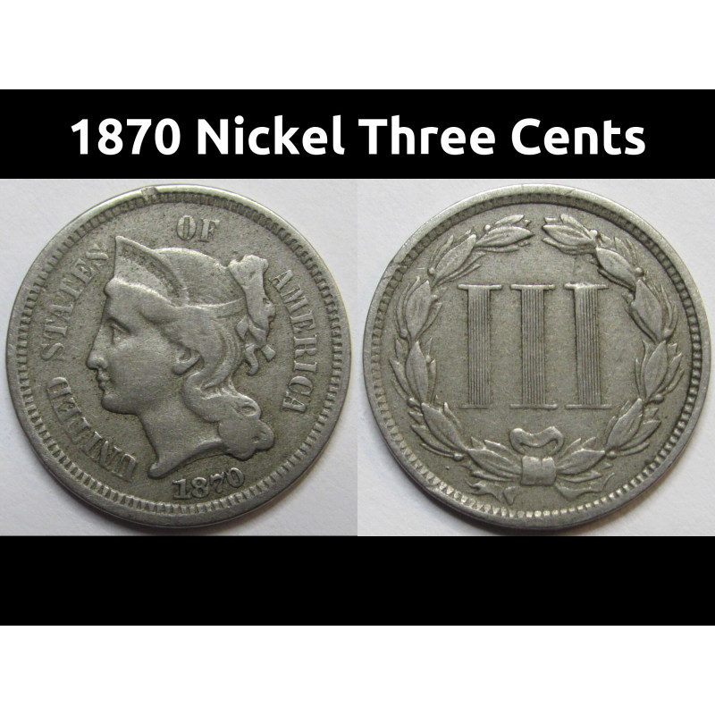 1870 Nickel Three Cents - antique better condition American odd denomination coin