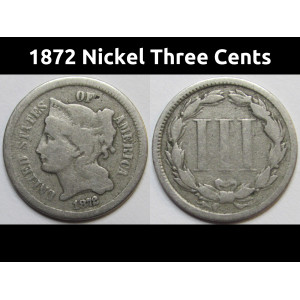 1872 Nickel Three Cents - antique lower mintage American odd denomination coin