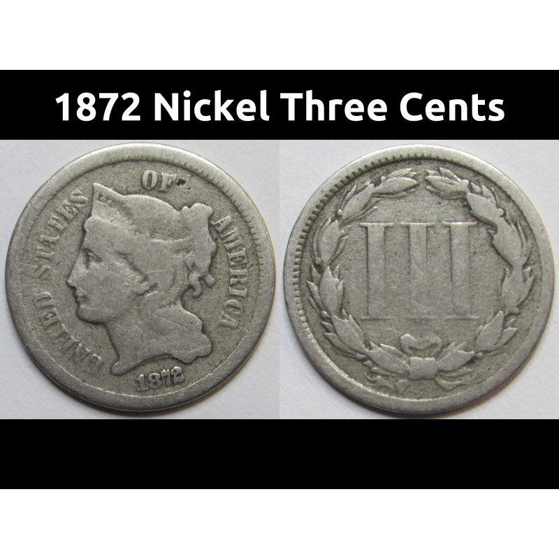 1872 Nickel Three Cents - antique lower mintage American odd denomination coin