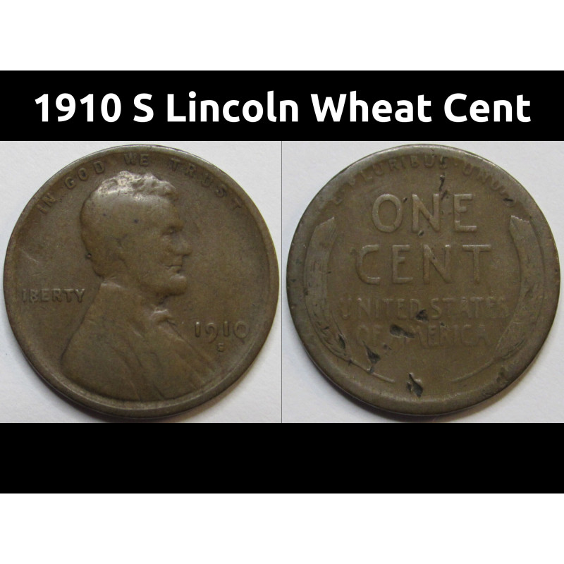 1910 S Lincoln Wheat Cent - antique lower mintage American S mintmark wheat penny