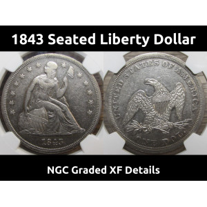 1843 Seated Liberty Dollar - NGC Graded - antique American silver dollar coin