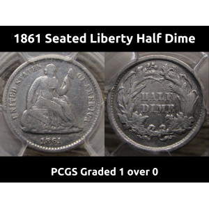 1861 Seated Liberty Half Dime - PCGS Graded 1 over 0 overdate - certified coin