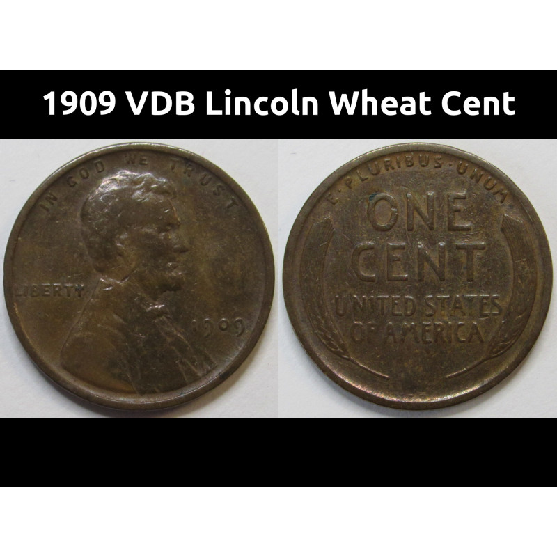 1909 VDB Lincoln Wheat Cent - antique first year of issue American wheat penny