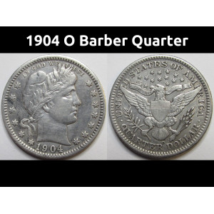 1904 O Barber Quarter - antique better date New Orleans mintmark silver quarter