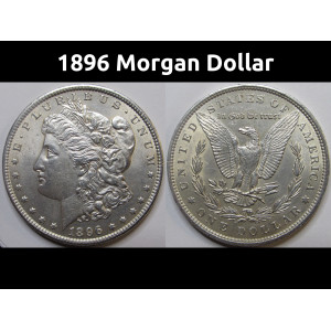 1896 Morgan Dollar - antique uncirculated American silver dollar coin