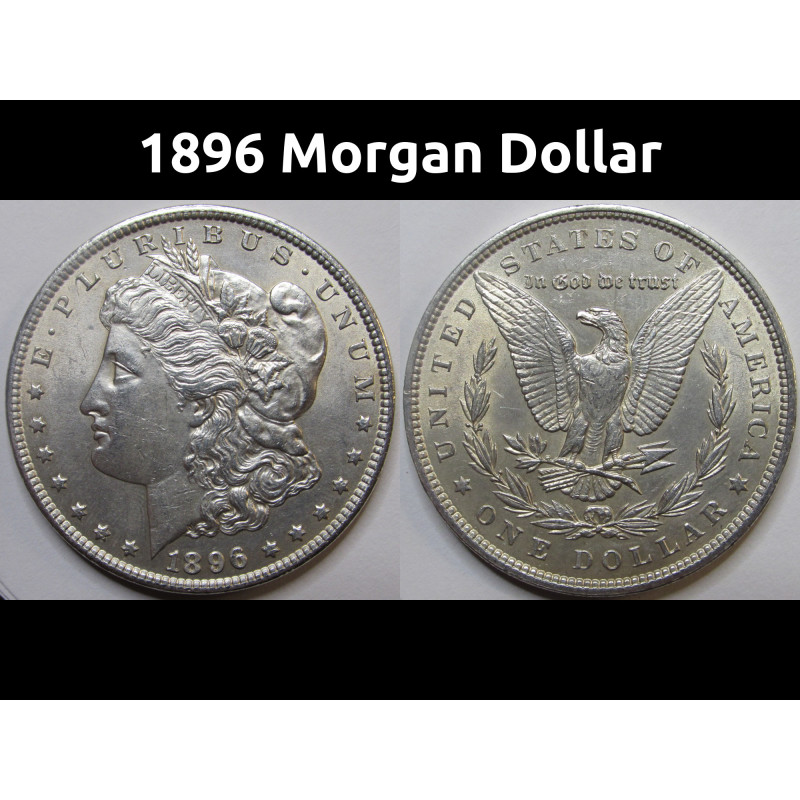 1896 Morgan Dollar - antique uncirculated American silver dollar coin