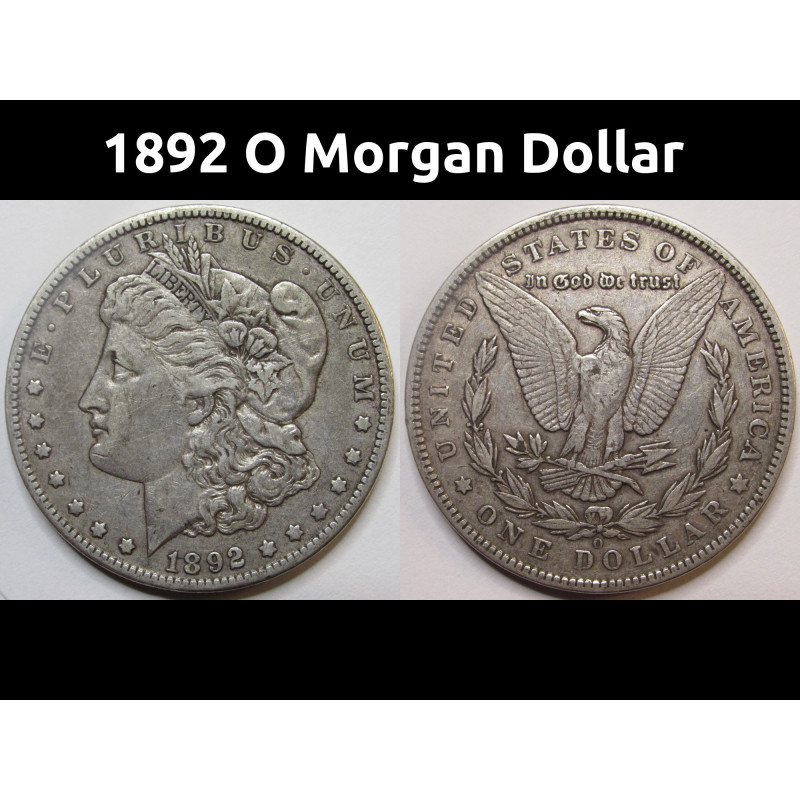 1892 O Morgan Dollar - antique better date New Orleans mintmark coin