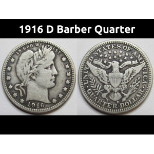 1916 D Barber Quarter - antique better condition American silver coin