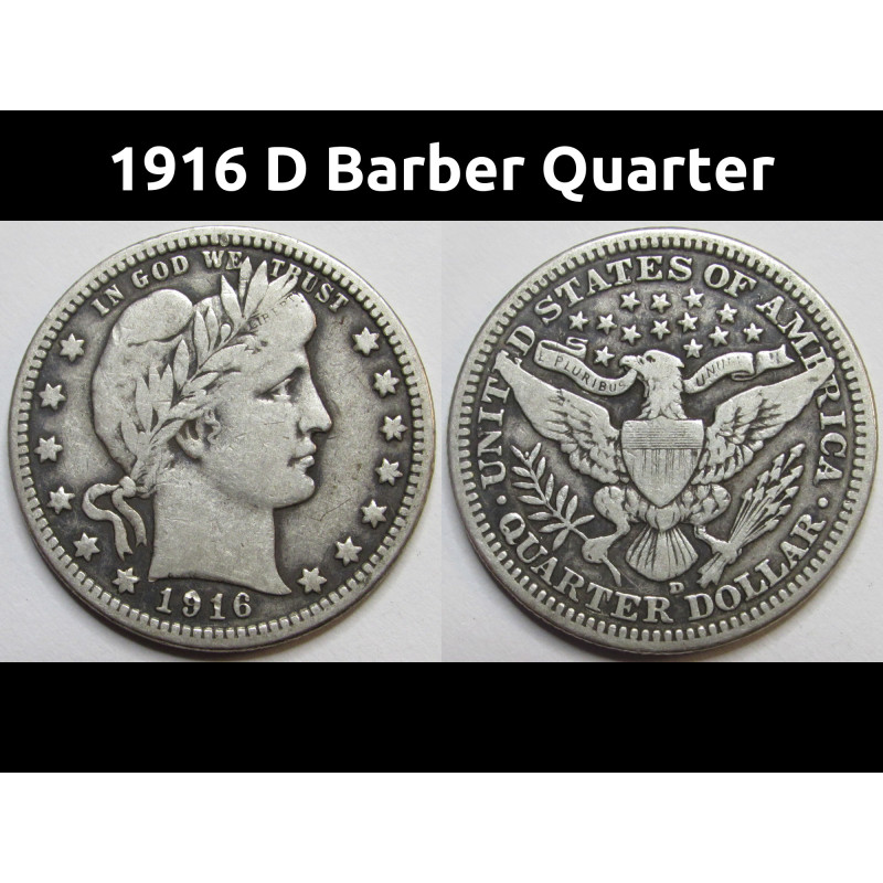 1916 D Barber Quarter - antique better condition American silver coin