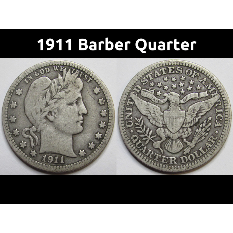 1911 Barber Quarter - antique better grade original American silver quarter