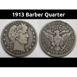 1913 Barber Quarter - better date low mintage American silver quarter