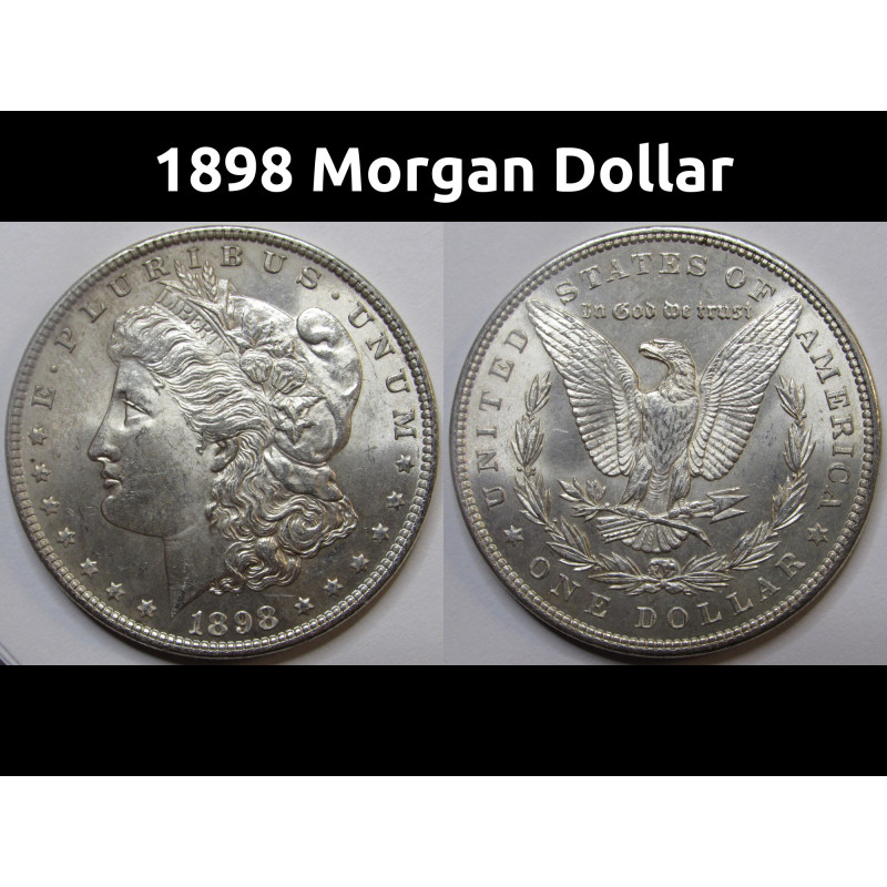 1898 Morgan Dollar - antique uncirculated well detailed silver dollar