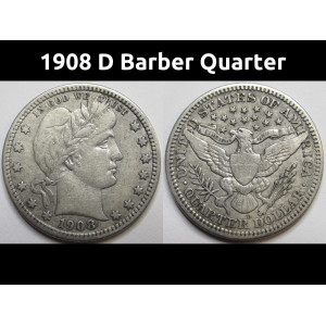 1908 D Barber Quarter - antique Denver mintmark American silver quarter