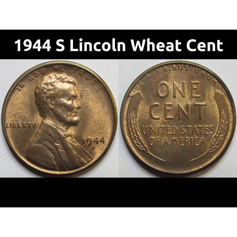 1944 S Lincoln Wheat Cent - antique uncirculated S mintmark wheat penny