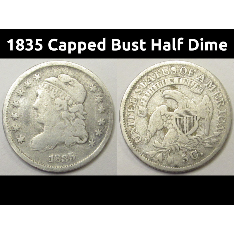 1835 Capped Bust Half Dime - antique American five cent silver coin