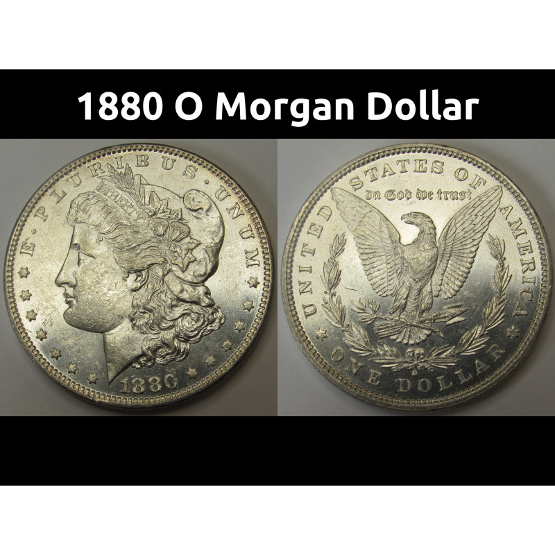 1880 O Morgan Dollar - antique New Orleans mint uncirculated silver dollar
