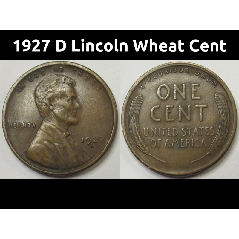 1927 D Lincoln Wheat Cent - antique Denver mintmark higher grade penny
