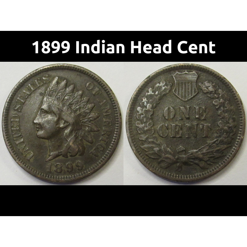 1899 Indian Head Cent - antique better condition 19th century penny