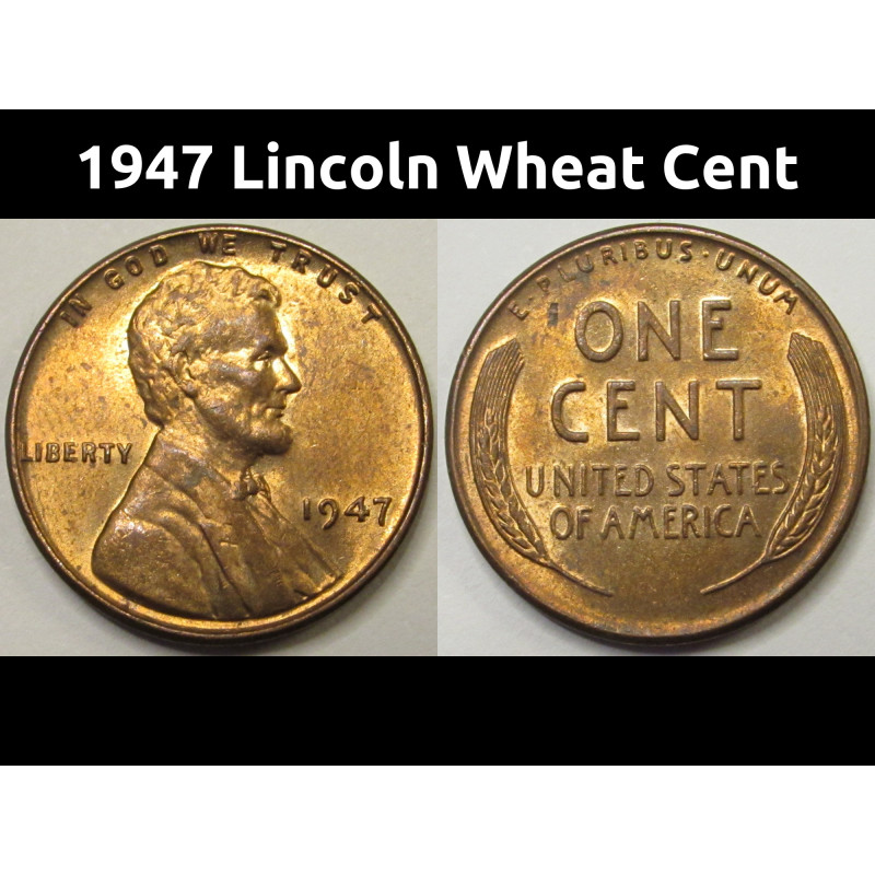 1947 Lincoln Wheat Cent - antique uncirculated American wheat penny
