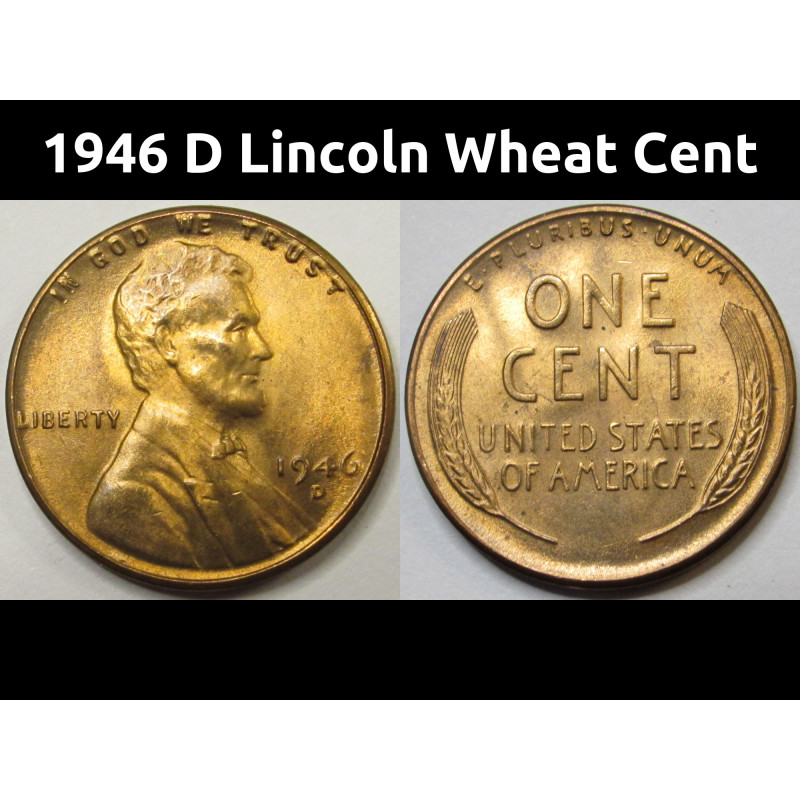1946 D Lincoln Wheat Cent - antique Denver mintmark uncirculated penny