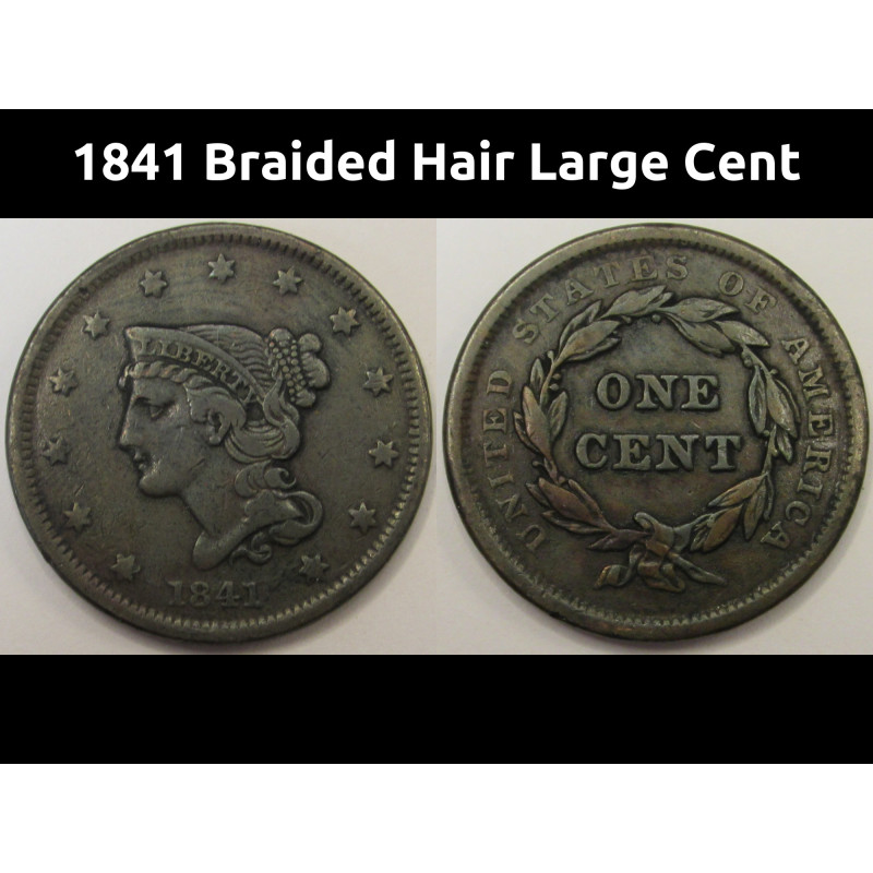 1841 Braided Hair Large Cent - antique better date American copper penny