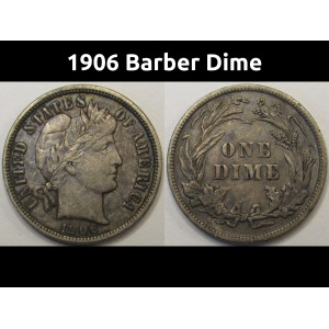 1906 Barber Dime - antique better condition American silver dime coin