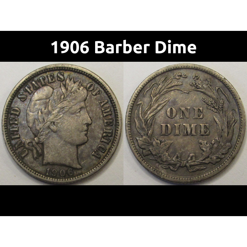 1906 Barber Dime - antique better condition American silver dime coin