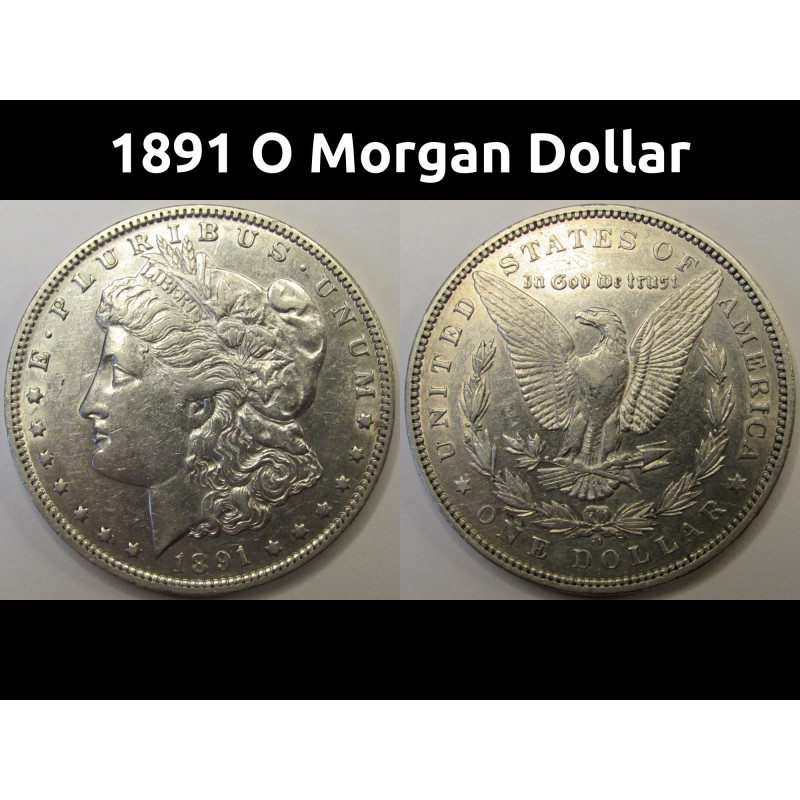 1891 O Morgan Dollar - antique New Orleans mintmark American silver dollar