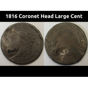 1816 Coronet Head Large Cent - antique first year of design coin