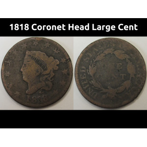 1818 Coronet Head Large Cent - antique American copper penny