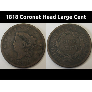 1818 Coronet Head Large Cent - antique American copper penny coin