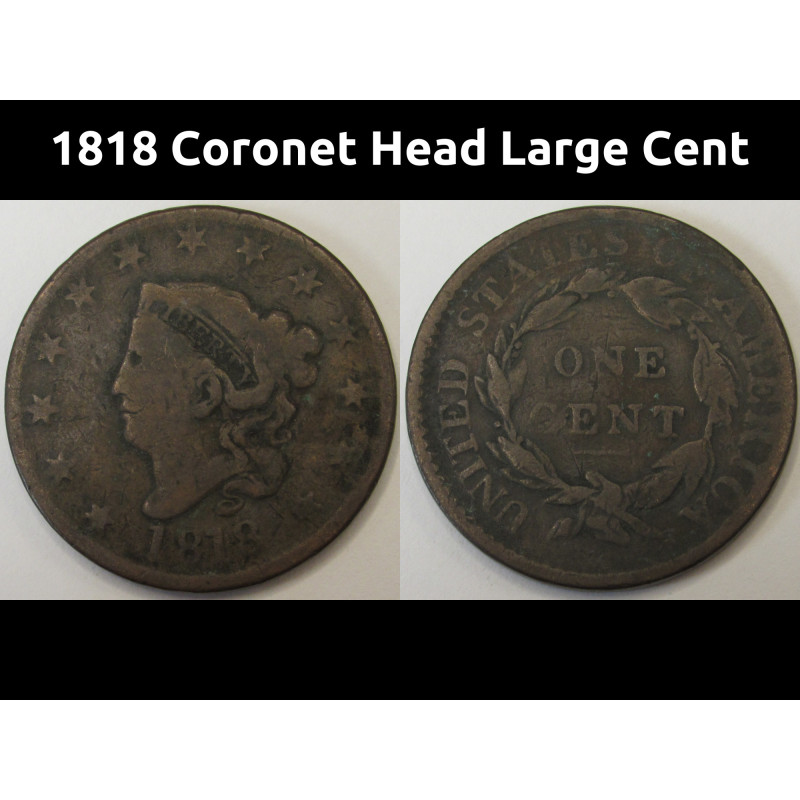 1818 Coronet Head Large Cent - antique American copper penny coin
